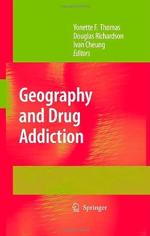 Immagine del venditore per Geography and Drug Addiction [Hardcover ] venduto da booksXpress