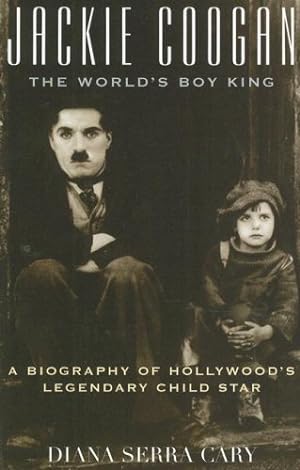 Seller image for Jackie Coogan: The World's Boy King: A Biography of Hollywood's Legendary Child Star (The Scarecrow Filmmakers Series) by Cary, Diana Serra [Paperback ] for sale by booksXpress