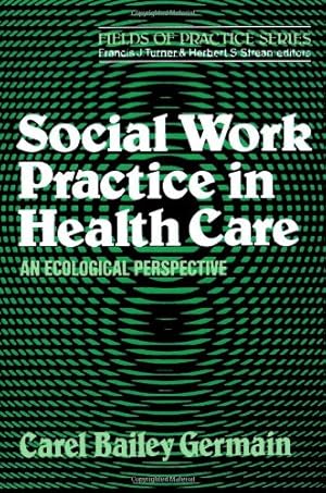 Imagen del vendedor de Social Work Practice in Health Care by Germain, Carel Bailey [Paperback ] a la venta por booksXpress