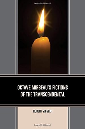 Image du vendeur pour Octave Mirbeau's Fictions of the Transcendental [Hardcover ] mis en vente par booksXpress