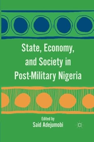 Bild des Verkufers fr State, Economy, and Society in Post-Military Nigeria by Adejumobi, S. [Paperback ] zum Verkauf von booksXpress