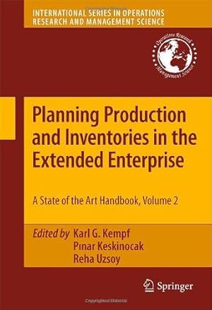 Seller image for Planning Production and Inventories in the Extended Enterprise: A State-of-the-Art Handbook, Volume 2 (International Series in Operations Research & Management Science) [Hardcover ] for sale by booksXpress