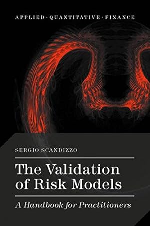 Seller image for The Validation of Risk Models: A Handbook for Practitioners (Applied Quantitative Finance) by Scandizzo, S. [Hardcover ] for sale by booksXpress