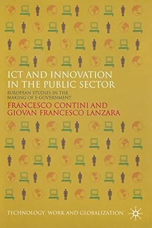 Immagine del venditore per ICT and Innovation in the Public Sector: European Studies in the Making of E-Government (Technology, Work and Globalization) by Lanzara, G., Contini, F. [Paperback ] venduto da booksXpress