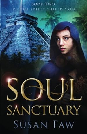 Seller image for Soul Sanctuary: Book Two Of The Spirit Shield Saga (Volume 2) by Faw, Susan [Paperback ] for sale by booksXpress