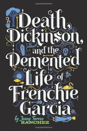 Imagen del vendedor de Death, Dickinson, and the Demented Life of Frenchie Garcia by Sanchez, Jenny Torres [Paperback ] a la venta por booksXpress