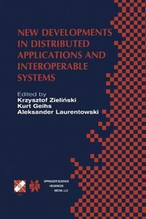 Immagine del venditore per New Developments in Distributed Applications and Interoperable Systems: IFIP TC6 / WG6.1 Third International Working Conference on Distributed . in Information and Communication Technology) [Paperback ] venduto da booksXpress