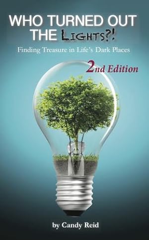 Bild des Verkufers fr Who Turned Out The Lights?!: Finding Treasure In Life's Dark Places by Reid, Candy [Paperback ] zum Verkauf von booksXpress