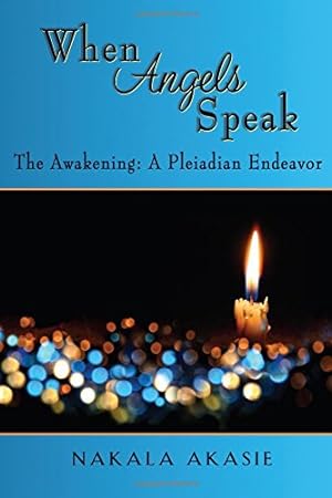 Image du vendeur pour When Angels Speak: The Awakening: A Pleiadian Endeavor (Volume 1) [Soft Cover ] mis en vente par booksXpress