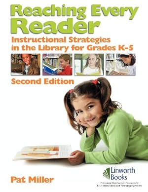 Seller image for Reaching Every Reader: Instructional Strategies in the Library for Grades K-5, 2nd Edition by Miller, Pat [Paperback ] for sale by booksXpress