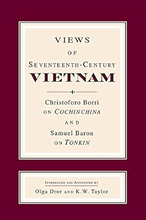 Seller image for Views of Seventeenth-Century Vietnam: Christoforo Borri on Cochinchina and Samuel Baron on Tonkin (Studies on Southeast Asia) by Baron, Samuel, Borri, Christoforo [Hardcover ] for sale by booksXpress