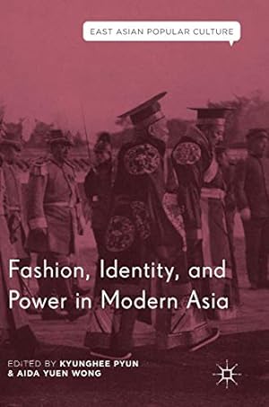 Image du vendeur pour Fashion, Identity, and Power in Modern Asia (East Asian Popular Culture) [Hardcover ] mis en vente par booksXpress