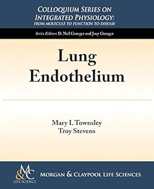 Seller image for Lung Endothelium (Colloquium Series on Integrated Systems Physiology: From Mol) [Soft Cover ] for sale by booksXpress