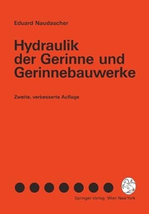 Seller image for Hydraulik der Gerinne und Gerinnebauwerke (German Edition) by Naudascher, Eduard [Paperback ] for sale by booksXpress