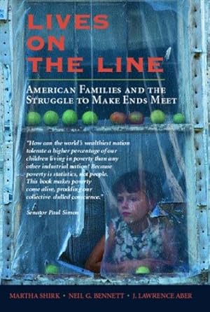 Seller image for Lives On The Line: American Families And The Struggle To Make Ends Meet by Shirk, Martha, Bennett, Neil G., Aber, J. Lawrence [Paperback ] for sale by booksXpress