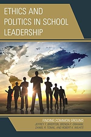 Image du vendeur pour Ethics and Politics in School Leadership: Finding Common Ground (The Concordia University Leadership Series) [Hardcover ] mis en vente par booksXpress