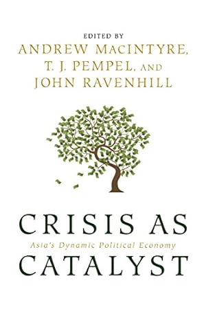 Seller image for Crisis as Catalyst: Asia's Dynamic Political Economy (Cornell Studies in Political Economy) [Paperback ] for sale by booksXpress