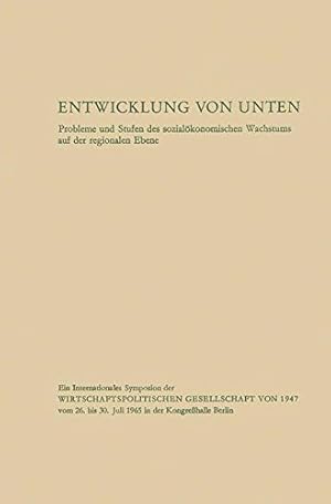 Bild des Verkufers fr Entwicklung von unten: Probleme und Stufen des sozialökonomischen Wachstums auf der regionalen Ebene (German Edition) by von Pufendorf, Ulrich, Oppenheimer, Ludwig Y., Behrendt, Richard F., Hoselitz, Bert F., Jochimsen, Reimut, Wilbrandt, Hans, Hofmann, Christian, Schiller, Otto, Ansprenger, Franz, Hausmann, Gottfried, Robock, Stefan H., Wood, Carlton L., Asimow, Morris, Haq, M. Nurul, Prion, I., Diebold, P. B., Knall, Bruno, Cizauskas, Albert C. [Paperback ] zum Verkauf von booksXpress