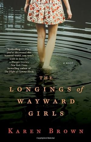 Imagen del vendedor de The Longings of Wayward Girls: A Novel by Brown, Karen [Paperback ] a la venta por booksXpress