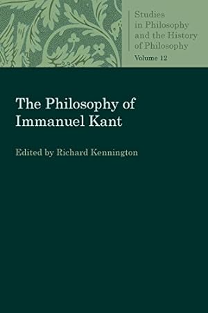 Imagen del vendedor de The Philosophy of Immanuel Kant (Studies in Philosophy and the History of Philosophy) [Paperback ] a la venta por booksXpress
