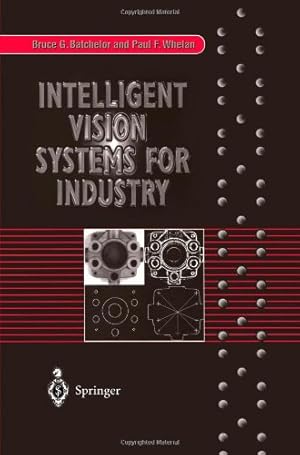 Imagen del vendedor de Intelligent Vision Systems for Industry by Batchelor, Bruce G., Whelan, Paul F. [Paperback ] a la venta por booksXpress