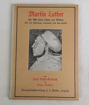 Seller image for Martin Luther. Ein Bild seines Lebens und Wirkens Mit 384 Abbildungen, vorwiegend nach alten Quellen. for sale by Antiquariat Bler