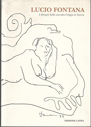 Seller image for Lucio Fontana. I disegni della raccolta Crippa for sale by Graphem. Kunst- und Buchantiquariat