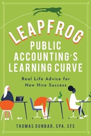 Imagen del vendedor de Leapfrog Public Accounting's Learning Curve: Real Life Advice for New Hire Success [Soft Cover ] a la venta por booksXpress