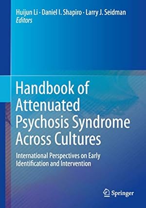 Seller image for Handbook of Attenuated Psychosis Syndrome Across Cultures: International Perspectives on Early Identification and Intervention [Hardcover ] for sale by booksXpress