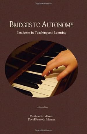 Seller image for Bridges to Autonomy: Paradoxes in Teaching and Learning by Silliman, Matthew R., Johnson, David Kenneth [Paperback ] for sale by booksXpress