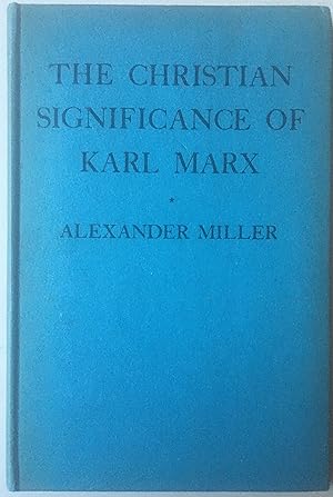 The Christian Significance Of Karl Marx