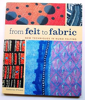 From Felt to Fabric: New Techniques in Nuno Felting (Signed)