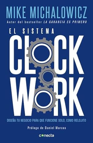 Seller image for El sistema Clockwork / Clockwork : Design Your Business to Run Itself (Spanish Edition) by Michalowicz, Mike [Paperback ] for sale by booksXpress