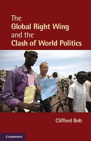 Bild des Verkufers fr The Global Right Wing and the Clash of World Politics (Cambridge Studies in Contentious Politics) by Bob, Clifford [Hardcover ] zum Verkauf von booksXpress