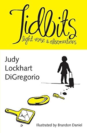 Image du vendeur pour Tidbits: light verse and observations by DiGregorio, Judy Lockhart [Paperback ] mis en vente par booksXpress
