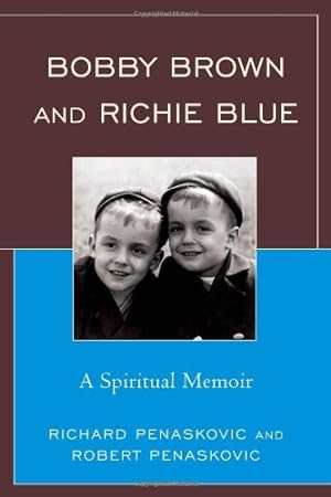Seller image for Bobby Brown and Richie Blue: A Spiritual Memoir by Penaskovic, Richard, Penaskovic, Robert [Paperback ] for sale by booksXpress