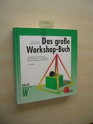 Das große Workshop-Buch. Konzeption, Inszenierung und Moderation von Klausuren, Besprechungen und...
