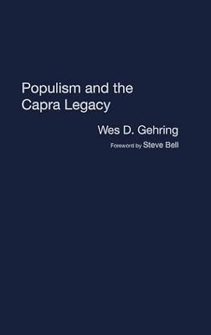 Seller image for Populism and the Capra Legacy: (Contributions to the Study of Popular Culture) by Gehring, Wes D. [Hardcover ] for sale by booksXpress