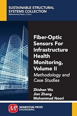 Seller image for Fiber-Optic Sensors for Infrastructure Health Monitoring, Volume II: Methodology and Case Studies [Soft Cover ] for sale by booksXpress