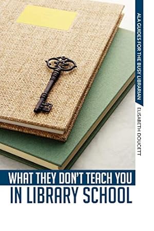 Imagen del vendedor de What They Don't Teach You in Library School [Soft Cover ] a la venta por booksXpress