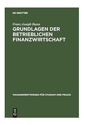 Immagine del venditore per Grundlagen der betrieblichen Finanzwirtschaft (Managementwissen Fur Studium Und Praxis) (German Edition) by Busse, Franz-Joseph [Hardcover ] venduto da booksXpress