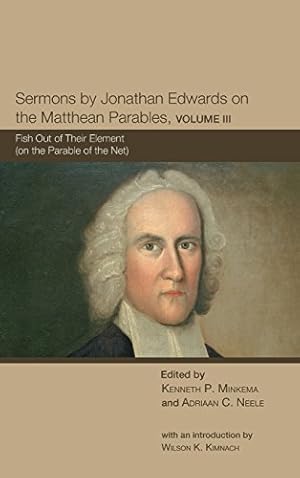 Bild des Verkufers fr Sermons by Jonathan Edwards on the Matthean Parables, Volume III [Hardcover ] zum Verkauf von booksXpress