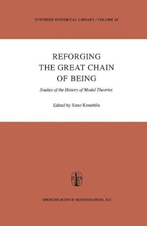Seller image for Reforging the Great Chain of Being: Studies of the History of Modal Theories (Synthese Historical Library) [Paperback ] for sale by booksXpress