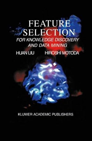 Seller image for Feature Selection for Knowledge Discovery and Data Mining (The Springer International Series in Engineering and Computer Science) by Huan Liu, Motoda, Hiroshi [Paperback ] for sale by booksXpress