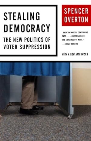 Image du vendeur pour Stealing Democracy: The New Politics of Voter Suppression by Overton, Spencer [Paperback ] mis en vente par booksXpress