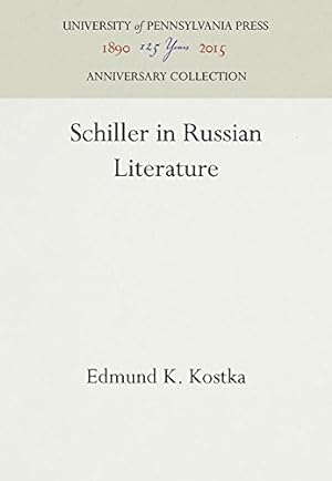 Seller image for Schiller in Russian Literature (University of Pennsylvania Studies in Germanic Languages and) by Kostka, Edmund K. [Hardcover ] for sale by booksXpress