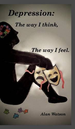 Bild des Verkufers fr Depression: The Way I Think, the Way I Feel. by Watson, Lord Alan [Hardcover ] zum Verkauf von booksXpress