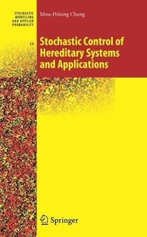 Image du vendeur pour Stochastic Control of Hereditary Systems and Applications (Stochastic Modelling and Applied Probability) by Chang, Mou-Hsiung [Hardcover ] mis en vente par booksXpress