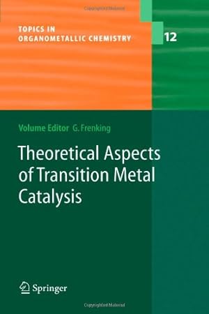 Imagen del vendedor de Theoretical Aspects of Transition Metal Catalysis (Topics in Organometallic Chemistry) [Paperback ] a la venta por booksXpress