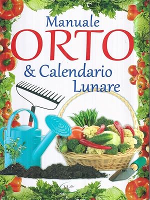 Seller image for Manuale orto e Calendario Lunare for sale by Librodifaccia
